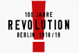 100 Jahre Revolution – Berlin 1918_19